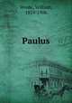 Paulus, Wrede, William, 1859-1906 