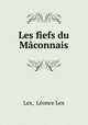 Les fiefs du Maconnais., Leonce Lex Lex 