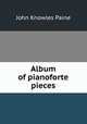 Album of pianoforte pieces, John Knowles Paine 