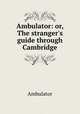Ambulator: or, The stranger