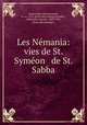 Les Ne?mania: vies de St. Syme?on & de St. Sabba, hieromonach Domentijan 