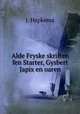 Alde Fryske skriften fen Starter, Gysbert Japix en oaren, J. Hepkema 