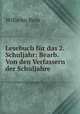 Lesebuch fur das 2. Schuljahr: Bearb. Von den Verfassern der Schuljahre, Wilhelm Rein 