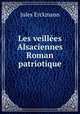 Les veillees Alsaciennes Roman patriotique, Jules Erckmann 