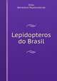 Lepidopteros do Brasil, Silva, Benedicto Raymundo da 