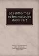 Les difformes et les malades dans l