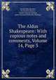 The Aldus Shakespeare: With copious notes and comments, Volume 14, Page 3, Jennie Ellis Burdick, Sir Israel Gollancz, Charles Harold Herford, James Orchard Halliwell-Phillipps 