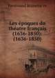 Les epoques du theatre francais (1636-1850): (1636-1850), Ferdinand Brunetie?re 