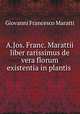 A.Jos. Franc. Marattii liber rarissimus de vera florum existentia in plantis ., Giovanni Francesco Maratti 