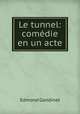 Le tunnel: comedie en un acte, Edmond Gondinet 