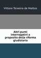 Altri punti interrogativi a proposito della riforma giudiziaria, Vittore Teixeira de Mattos 