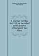 A journey to Ohio in 1810: as recorded in the journal of Margaret Van Horn ., Margaret Van Horn Dwight, Max Farrand 