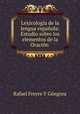 Lexicologia de la lengua espanola: Estudio sobre los elementos de la Oracion ., Rafael Freyre Y Gongora 