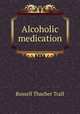 Alcoholic medication, Russell Thacher Trall 
