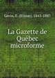 La Gazette de Quebec microforme, Elzear Gerin 