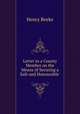 Letter to a County Member on the Means of Securing a Safe and Honourable ., Henry Beeke 