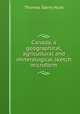 Canada, a geographical, agricultural and mineralogical sketch microform, Thomas Sterry Hunt 