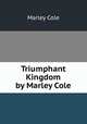 Triumphant Kingdom by Marley Cole, Marley Cole 