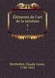 lments de l`art de la teinture. 1, Berthollet, Claude-Louis, 1748-1822 