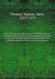 Divi Thomae Aquinatis.a Leone XIII P.M. gloriose regnante catholicarum scholarum patroni coelestis renunciati Summa theologica ad emendatiores editiones impressa et accuratissime recognita. 4, Thomas, Aquinas, Saint, 1225?-1274 