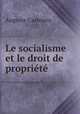 Le socialisme et le droit de propriete, Auguste Castelein 