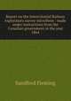 Report on the Intercolonial Railway exploratory survey microform : made under instructions from the Canadian government in the year 1864, Fleming, Sandford Sir 