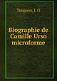 Biographie de Camille Urso microforme, Turgeon, J. O 