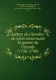 Lettres du chevalier de Le?vis concernant la guerre du Canada (1756-1760), Francois Gaston Levis 