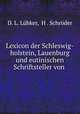 Lexicon der Schleswig-holstein, Lauenburg und eutinischen Schriftsteller von ., D.L. Lubker 
