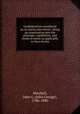 Confederation considered on its merits microform : being an examination into the principle, capabilities, and terms of union as applicable to Nova Scotia, Marshall, John G. (John George), 1786-1880 