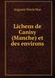 Lichens de Canisy (Manche) et des environs, Auguste Marie Hue 