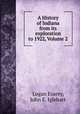 A History of Indiana from its exploration to 1922, Volume 2, Logan Esarey, John E. Iglehart 