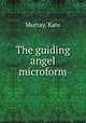 The guiding angel microform, Murray, Kate 