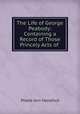 The Life of George Peabody: Containing a Record of Those Princely Acts of ., Phebe Ann Hanaford 