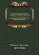A history of the state of Delaware : from its first settlement until the present time, containing a full account of the first Dutch and Swedish settlements, with a description of its geography and geology, Vincent, Francis, 1822-1884 