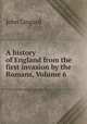 A history of England from the first invasion by the Romans, Volume 6, John Lingard 