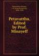 Petavatthu. Edited by Prof. Minayeff, Petavatthu,Minaev, I. P. (Ivan Pavlovich), 1840-1890 
