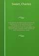A dictionary of English law containing definitions of the technical terms in modern use, and a concise statement of the rules of law affecting the principal subjects, with historical and etymological notes, Sweet, Charles 