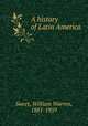 A history of Latin America, Sweet, William Warren, 1881-1959 