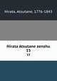 Hirata Atsutane zenshu. 15, Hirata, Atsutane, 1776-1843 