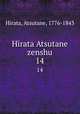 Hirata Atsutane zenshu. 14, Hirata, Atsutane, 1776-1843 