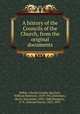 A history of the Councils of the Church, from the original documents, Hefele, Charles Joseph, bp,Clark, William Robinson, 1829-1912,Oxenham, Henry Nutcombe, 1829-1888,Plumptre, E. H. (Edward Hayes), 1821-1891 