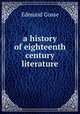 a history of eighteenth century literature, Edmund Gosse 