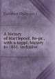 A history of Hartlepool. Re-pr., with a suppl. history to 1851. inclusive, Cuthbert Sharp (sir.) 