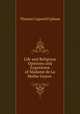 Life and Religious Opinions and Experience of Madame de La Mothe Guyon ., Upham Thomas Cogswell 