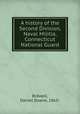 A history of the Second Division, Naval Militia, Connecticut National Guard, Bidwell, Daniel Doane, 1865- 