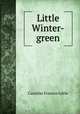 Little Winter-green, Caroline Frances Little 