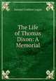 The Life of Thomas Dixon: A Memorial, Samuel Crothers Logan 