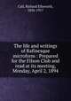 The life and writings of Rafinesque microform : Prepared for the Filson Club and read at its meeting, Monday, April 2, 1894, Call, Richard Ellsworth, 1856-1917 