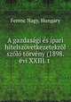 A gazdasagi es ipari hitelszovetkezetekrol szolo torveny (1898. evi XXIII. t ., Ferenc Nagy, Hungary 